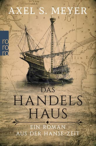 Beispielbild fr Das Handelshaus: Ein Roman aus der Hanse-Zeit zum Verkauf von Ammareal