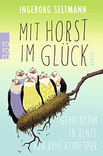 9783499290510: Mit Horst im Glck: Gemeinsam in Rente, von Ruhe keine Spur