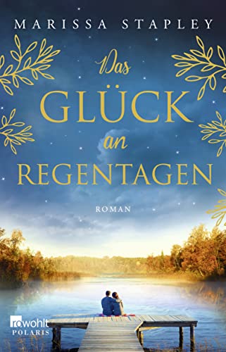 Beispielbild fr Das Glück an Regentagen [Perfect Paperback] Stapley, Marissa and Naumann, Katharina zum Verkauf von tomsshop.eu