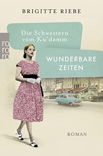 Imagen de archivo de Die Schwestern vom Ku'damm: Wunderbare Zeiten a la venta por WorldofBooks