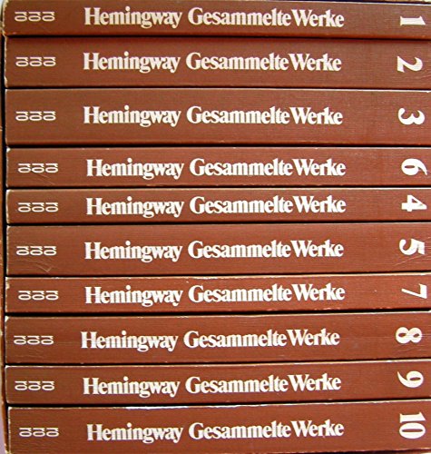 Gesammelte Werke ; (Die ersten 6 von 10 Bänden) Die Sturmfluten des Frühlings, Fiesta ; In einem andern Land, Haben und Nichthaben ; Wem die Stunde schlägt ; Über den Fluß und in die Wälder, Der alte Mann und das Meer ; Inseln im Strom ; Stories I - Hemingway, Ernest