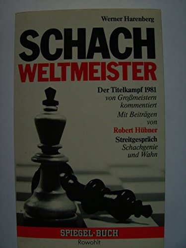 Schachweltmeister : Berichte, Gespräche, Partien. Dokumentation von Günter Johannes und Gisbert J...