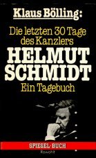 Beispielbild fr Die letzten 30 Tage des Kanzlers Helmut Schmidt. Ein Tagebuch. zum Verkauf von Eulennest Verlag e.K.