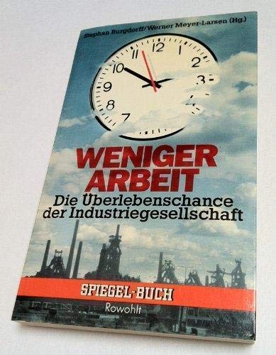 Imagen de archivo de Weniger Arbeit. berlebenschance der Industriegesellschaft a la venta por Bernhard Kiewel Rare Books