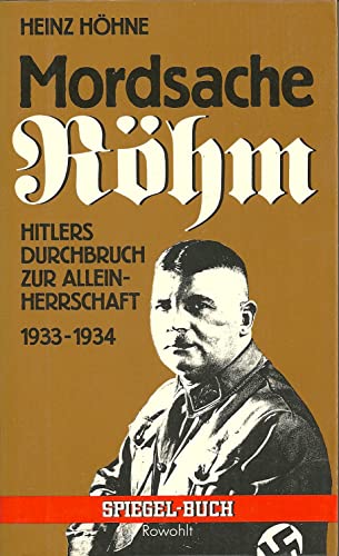 Beispielbild fr Mordsache Rhm. Hitlers Durchbruch zur Alleinherrschaft 1933 - 1934. zum Verkauf von medimops