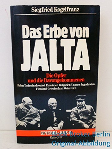 9783499330605: Das Erbe von Jalta. Die Opfer und die Davongekommenen.