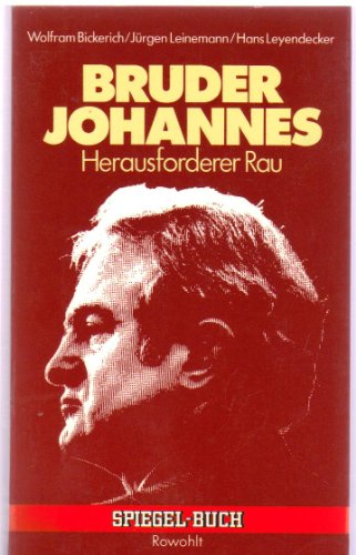 Imagen de archivo de Bruder Johannes: Herausforderer Rau (Spiegel-Buch) (German Edition) a la venta por My Dead Aunt's Books