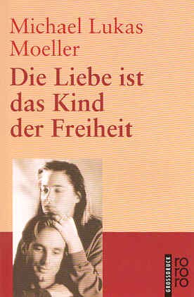 Stock image for Die Liebe ist das Kind der Freiheit. Grodruck. for sale by medimops