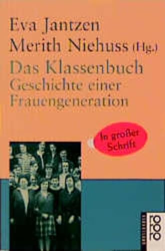 Das Klassenbuch. GroÃŸdruck. Geschichte einer Frauengeneration. (9783499331381) by Jantzen, Eva; Niehuss, Merith.