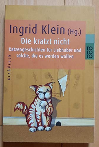 Die kratzt nicht. GroÃŸdruck. (9783499331824) by Klein, Ingrid