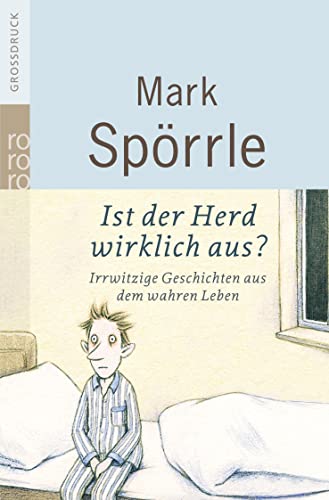 9783499332364: Ist der Herd wirklich aus? Grodruck: Irrwitzige Geschichten aus dem wahren Leben