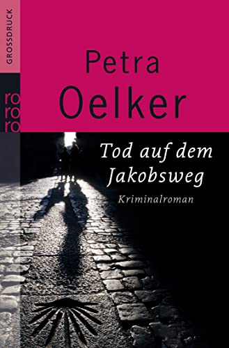 Stock image for Tod auf dem Jakobsweg : Kriminalroman. Rororo ; 33265 : rororo-Grossdruck for sale by Versandantiquariat Schfer
