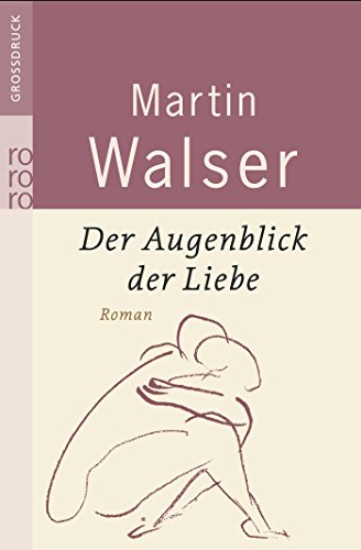 Der Augenblick der Liebe (9783499332678) by Martin Walser