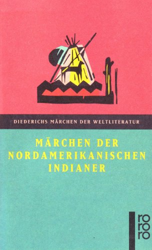 Imagen de archivo de Märchen der nordamerikanischen Indianer. ( Diederichs Märchen der Weltliteratur). a la venta por WorldofBooks