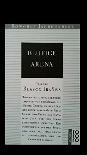 Blutige Arena. Originaltitel: Sangre y Arena. Aus dem Spanischen von Otto Albrecht van Bebber. - Blasco Ibáñez, Vicente