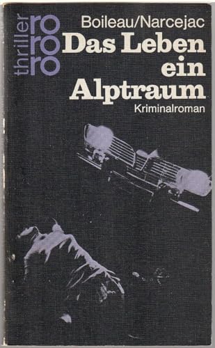 Beispielbild fr Das Leben ein Alptraum : Kriminalroman. *Boileau-Narcejac*. [Dt. von Stefanie Weiss] / rororo ; 2319 : rororo-thriller zum Verkauf von Versandantiquariat Schfer