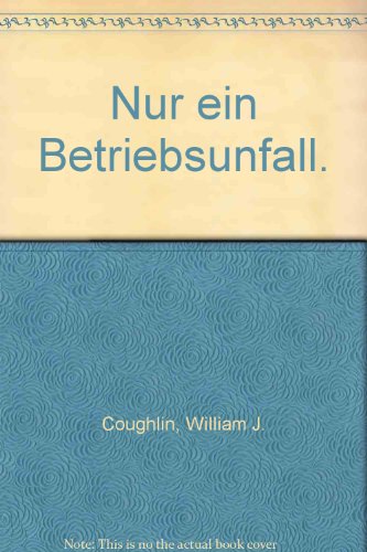 Nur ein Betriebsunfall