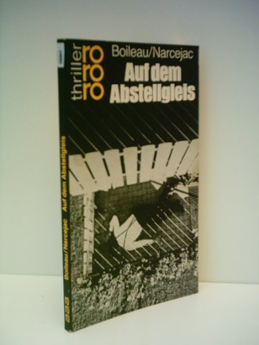 Stock image for Auf dem Abstellgleis : Kriminalroman. Boileau ; Narcejac. Dt. von Sabine Reinhardt / rororo ; 2531 : rororo-Thriller for sale by Versandantiquariat Schfer