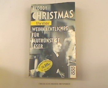 9783499430152: Bloody Christmas. Weihnachtliches fr blutrnstige Leser