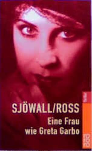 Eine Frau wie Greta Garbo. ; Tomas Ross. Aus dem Schwed. von Eckehard Schultz / Rororo ; 3018 : rororo-Thriller - Sjöwall, Maj
