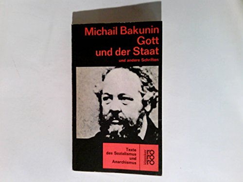 Gott und der Staat und andere Schriften, Texte des Sozialismus und Anarchismus, - Bakunin, Michail, Susanne Hillmann (Hrsg.) und Ernesto Grassi (Hrsg.)