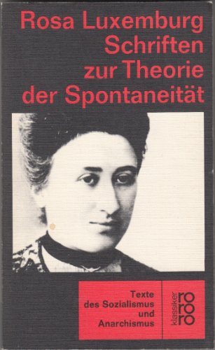 9783499452499: Schriften zur Theorie der Spontaneitt. ( Texte des Sozialismus und Anarchismus.)