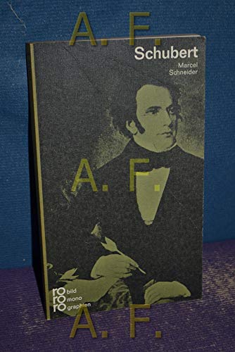 Franz Schubert in Selbstzeugnissen und Bilddokumenten dargestellt, - Schneider, Marcel