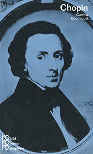 Frédéric Chopin in Selbstzeugnissen und Bilddokumenten.