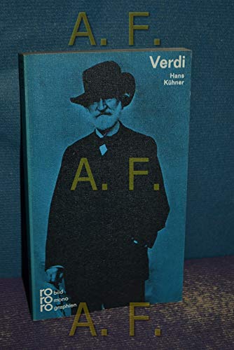 Giuseppe Verdi in Selbstzeugnissen und Bilddokumenten. rowohlts monographien 64. - Kühner, Hans