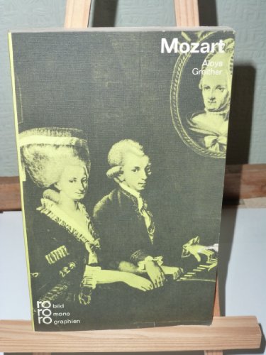 Wolfgang Amadé Mozart. mit Selbstzeugnissen und Bilddokumenten dargest. von / Rowohlts Monographien ; 77 - Greither, Aloys