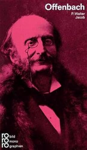 Stock image for Jacques Offenbach in Selbstzeugnissen und Bilddokumenten for sale by medimops