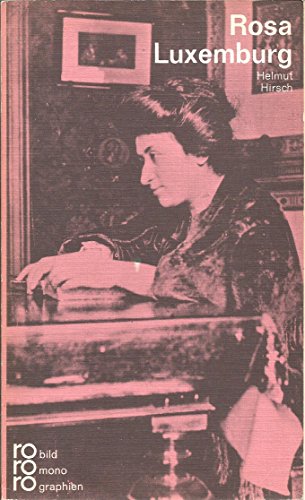 Rosa Luxemburg. in Selbstzeugnissen und Bilddokumenten. (Nr. 158) - Hirsch, Helmut