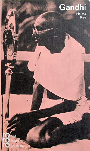 Mahatma Ghandhi : Mit Selbstzeugnissen und Bilddokumenten - Rowohlt Bildmonographien 172