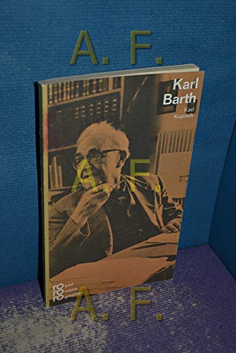 Karl Barth in Selbstzeugnissen und Bilddokumenten - Kupisch, Karl