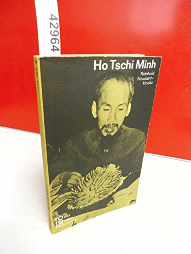 Ho Tschi Minh in Selbstzeugnissen und Bilddokumenten. [Den Anh. besorgte d. Autor.] / rowohlts monographien 182. - Neumann-Hoditz, Reinhold