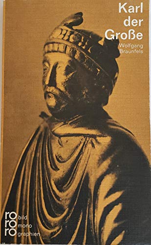 Karl der Große mit Selbstzeugnissen und Bilddokumenten dargestellt von Wolfgang Braunfels.