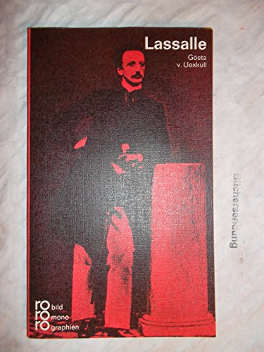 Ferdinand Lassalle. In Selbstzeugnissen und Bilddokumenten. - Gösta von Uexküll