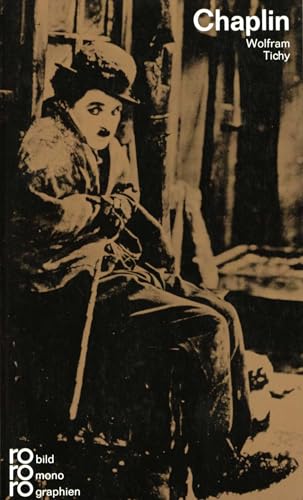 Charlie Chaplin / in Selbstzeugnissen und Bilddokumenten dargestellt (Rowohlts Monographien 219) - Tichy, Wolfram
