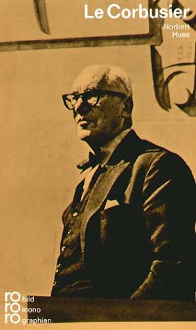 Beispielbild fr Le Corbusier mit Selbstzeugnissen und Bilddokumenten. Dargestellt von Norbert Huse / Den Anhang besorgte der Autor.Herausgegeben von Kurt Kusenberg / Rowohlts Monographien 248, zum Verkauf von Antiquariat KAMAS