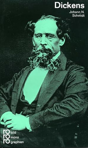 Charles Dickens. mit Selbstzeugnissen und Bilddokumenten dargest. von Johann N. Schmidt / Rowohlts Monographien ; 262 - Schmidt, Johann N. (Verfasser)