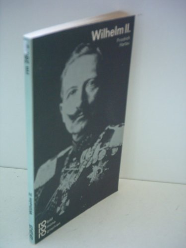 Wilhelm II. [der Zweite] in Selbstzeugnissen und Bilddokumenten.