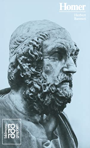 Homer, in Selbstzeugnissen und Bildokumenten dargestellt von Herbert Bannert.