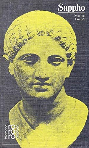 Beispielbild fr Sappho. Mit Selbstzeugnissen und Bilddokumenten, dargestellt von Marion Giebel. Den Anhang besorgte die Autorin. Mit Anmerkungen, Zeittafel, Zeugnisse, Bibliographie und Namensregister. Mit einer Kurzbiografie der Verfasserin. - (=Rowohlts monographien, begndet von Kurt Kusenberg, herausgegeben von Wolfgang Mller, Band rororo rm 291). zum Verkauf von BOUQUINIST