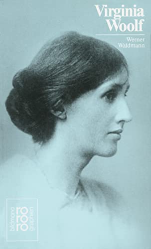 Virginia Woolf: Mit Selbstzeugnissen und Bilddokumenten (Rowohlts Monographien) (German Edition) (9783499503238) by Waldmann, Werner