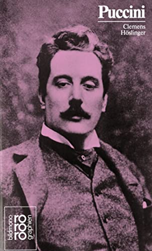 Giacomo Puccini. mit Selbstzeugnissen u. Bilddokumenten dargest. von