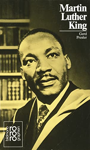 Martin Luther King, Jr.: Mit Selbstzeugnissen und Bilddokumenten. - - Presler, Gerd