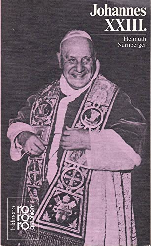 Stock image for Johannes XXIII. Mit Selbstzeugnissen und Bilddokumenten. for sale by medimops