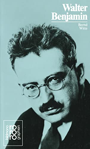 walter benjamin mit selbstzeugnissen und bilddokumenten dargestellt von bernd witte. rororo bildm...