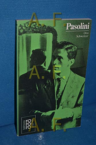 Pier Paolo Pasolini. mit Selbstzeugnissen u. Bilddokumenten dargest. von. [Den Anh. besorgte d. Autor. Hrsg.: Klaus Schröter] / Rowohlts Monographien; 354 - Schweitzer, Otto