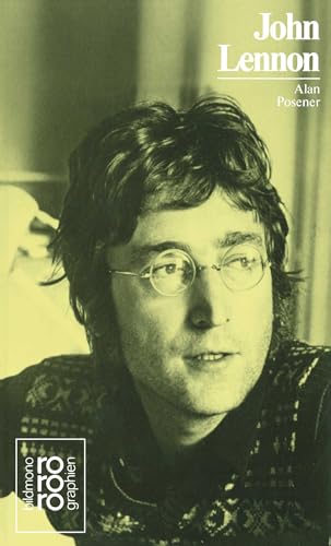 John Lennon mit Selbstzeugnissen und Bilddokumenten dargest. von Alan Posener - Posener, Alan